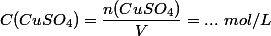 C(CuSO_4) = \dfrac{n(CuSO_4)}{V} = ... ~ mol/L